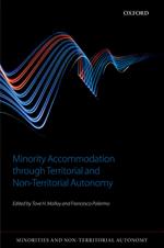 Minority Accommodation through Territorial and Non-Territorial Autonomy