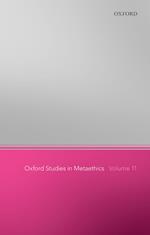 Oxford Studies in Metaethics 11