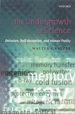 The Undergrowth of Science:Delusion, Self-Deception, and Human Frailty