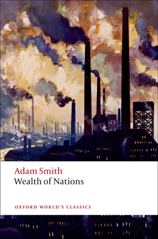 An Inquiry into the Nature and Causes of the Wealth of Nations