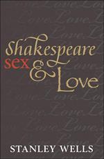 Shakespeare, Sex, and Love