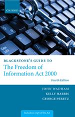 Blackstone's Guide to the Freedom of Information Act 2000