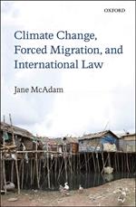 Climate Change, Forced Migration, and International Law