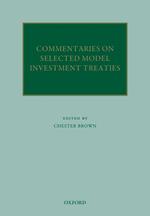 Commentaries on Selected Model Investment Treaties