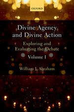 Divine Agency and Divine Action, Volume I