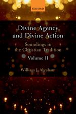 Divine Agency and Divine Action, Volume II