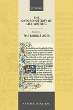 The Oxford History of Life-Writing: Volume 1. The Middle Ages