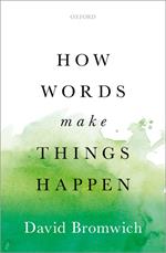 How Words Make Things Happen