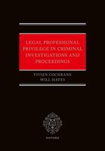 Legal Professional Privilege in Criminal Investigations and Proceedings