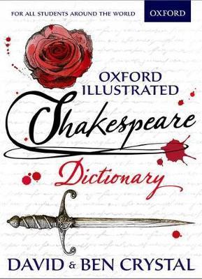 Oxford Illustrated Shakespeare Dictionary - David Crystal,Ben Crystal - cover