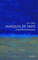 The Marquis de Sade: A Very Short Introduction