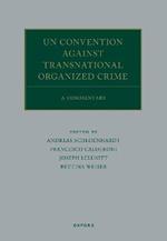 UN Convention against Transnational Organized Crime: A Commentary