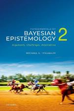 Fundamentals of Bayesian Epistemology 2: Arguments, Challenges, Alternatives