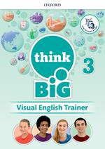 Think big 3. Visual english trainer. Per la Scuola media. Con e-book. Con espansione online. Vol. 3