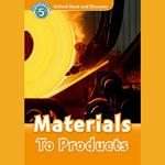 Materials to Products