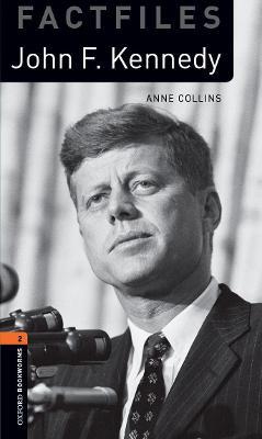 Oxford Bookworms Library Factfiles: Level 2:: John F. Kennedy - Anne Collins - cover