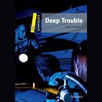 Deep Trouble