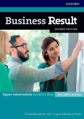 Business Result: Upper-intermediate: Student's Book with Online Practice: Business  English you can take to work today - John Hughes - Michael Duckworth -  Libro in lingua inglese - Oxford University Press - Business Result |  Feltrinelli
