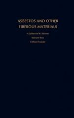 Asbestos and Other Fibrous Materials: Mineralogy, Crystal Chemistry and Health Effects