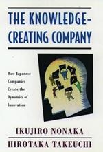 The Knowledge-Creating Company: How Japanese Companies Create the Dynamics of Innovation