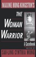 Maxine Hong Kingston's The Woman Warrior: A Casebook