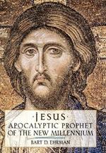 Jesus: Apocalyptic Prophet of the New Millennium