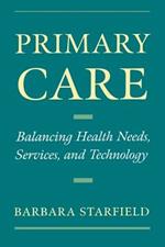 Primary Care: Balancing Health Needs, Services, and Technology