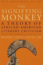 The Signifying Monkey: A Theory of African-American Literary Criticism