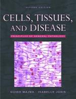 Cells, Tissues, and Disease: Principles of General Pathology