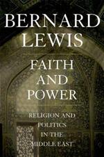 Faith and Power: Religion and Politics in the Middle East