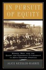 In Pursuit of Equity: Women, Men, and the Quest for Economic Citizenship in 20th-Century America