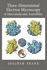 Three-Dimensional Electron Microscopy of Macromolecular Assemblies: Visualization of Biological Molecules in Their Native State