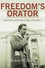 Freedom's Orator : Mario Savio And The Radical Legacy Of The 1960s