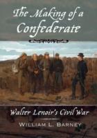 The Making of a Confederate: Walter Lenoir's Civil War