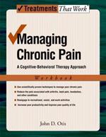 Managing Chronic Pain: A Cognitive-Behavioral Therapy Approach, Workbook