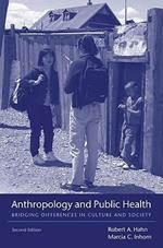 Anthropology and Public Health: Bridging Differences in Culture and Society