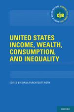 United States Income, Wealth, Consumption, and Inequality