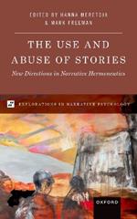 The Use and Abuse of Stories: New Directions in Narrative Hermeneutics