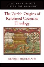 The Zurich Origins of Reformed Covenant Theology