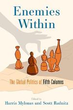 Enemies Within: The Global Politics of Fifth Columns