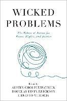 Wicked Problems: The Ethics of Action for Peace, Rights, and Justice