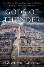 Gods of Thunder: How Climate Change, Travel, and Spirituality Reshaped Precolonial America