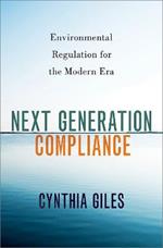 Next Generation Compliance: Environmental Regulation for the Modern Era