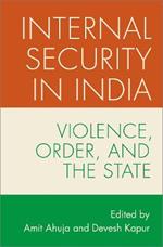 Internal Security in India: Violence, Order, and the State