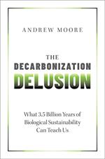 The Decarbonization Delusion