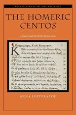 The Homeric Centos: Homer and the Bible Interwoven