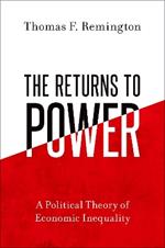 The Returns to Power: A Political Theory of Economic Inequality