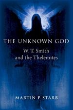 The Unknown God: W. T. Smith and the Thelemites