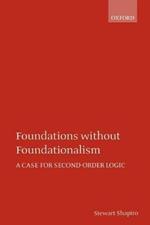 Foundations without Foundationalism: A Case for Second-Order Logic