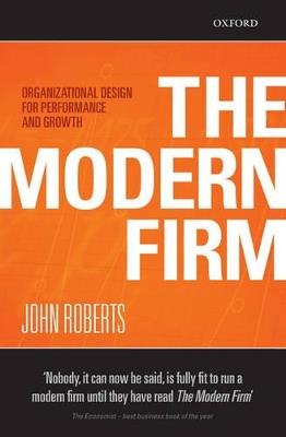 The Modern Firm: Organizational Design for Performance and Growth - John Roberts - cover